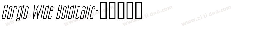 Gorgio Wide BoldItalic字体转换